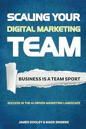 Scaling Your Digital Marketing Team Business Is a Team Sport.jpg
